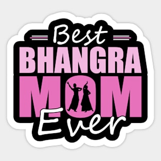 Best Bhangra Mom ever Design Mothers Day for a Bhangra Mom Sticker